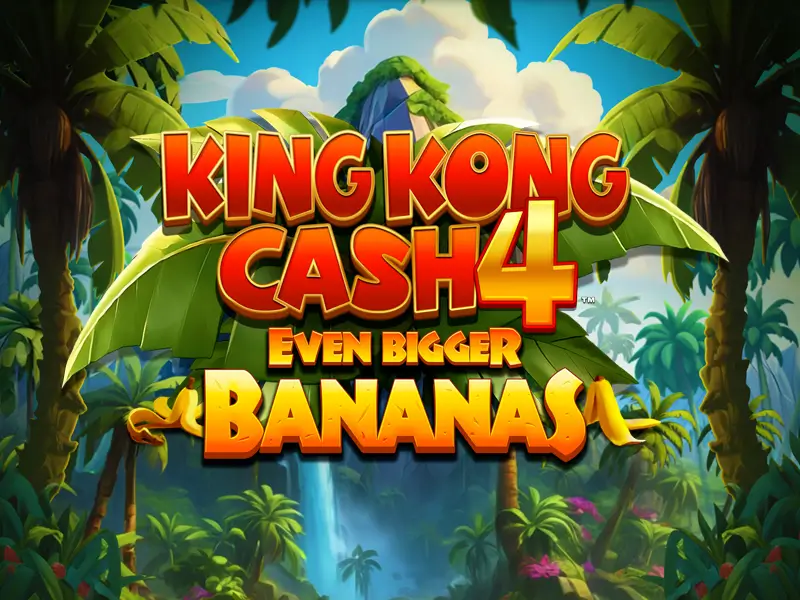 159 games King Kong Cash Even Bigger Bananas 4